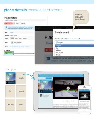 place details create a card screen 
simple 
card types 
file widget 
URL link HTML 
We have 
many more 
card types 
coming soon 
 