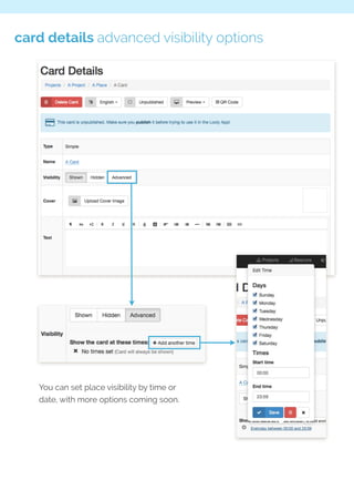 card details advanced visibility options 
You can set place visibility by time or 
date, with more options coming soon. 
 