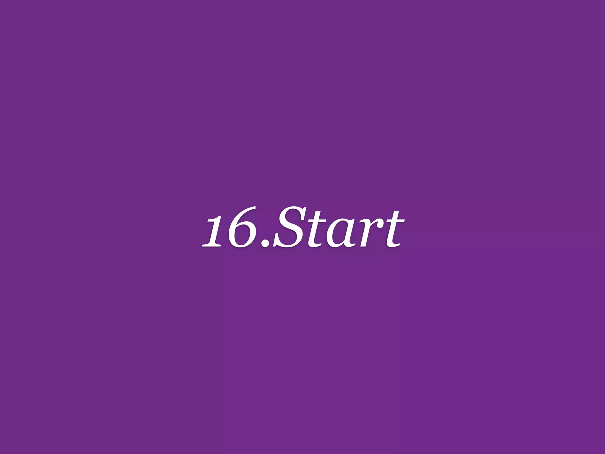16.Start
 