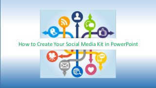How to Create Your Social Media Kit in PowerPoint
 