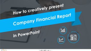 How to Create an Effective Company Financial Report Using PowerPoint 