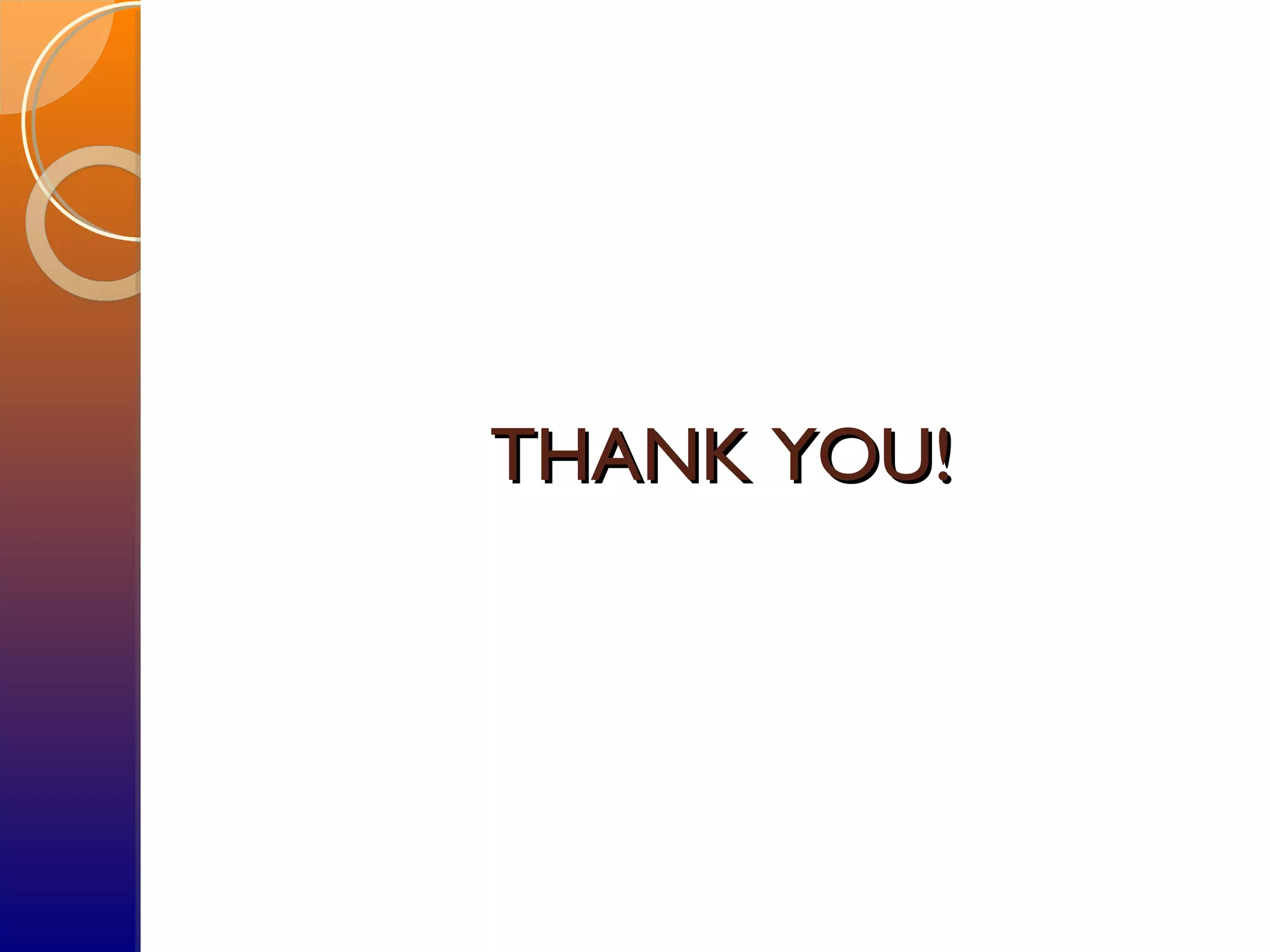 THANK YOU!THANK YOU!
 