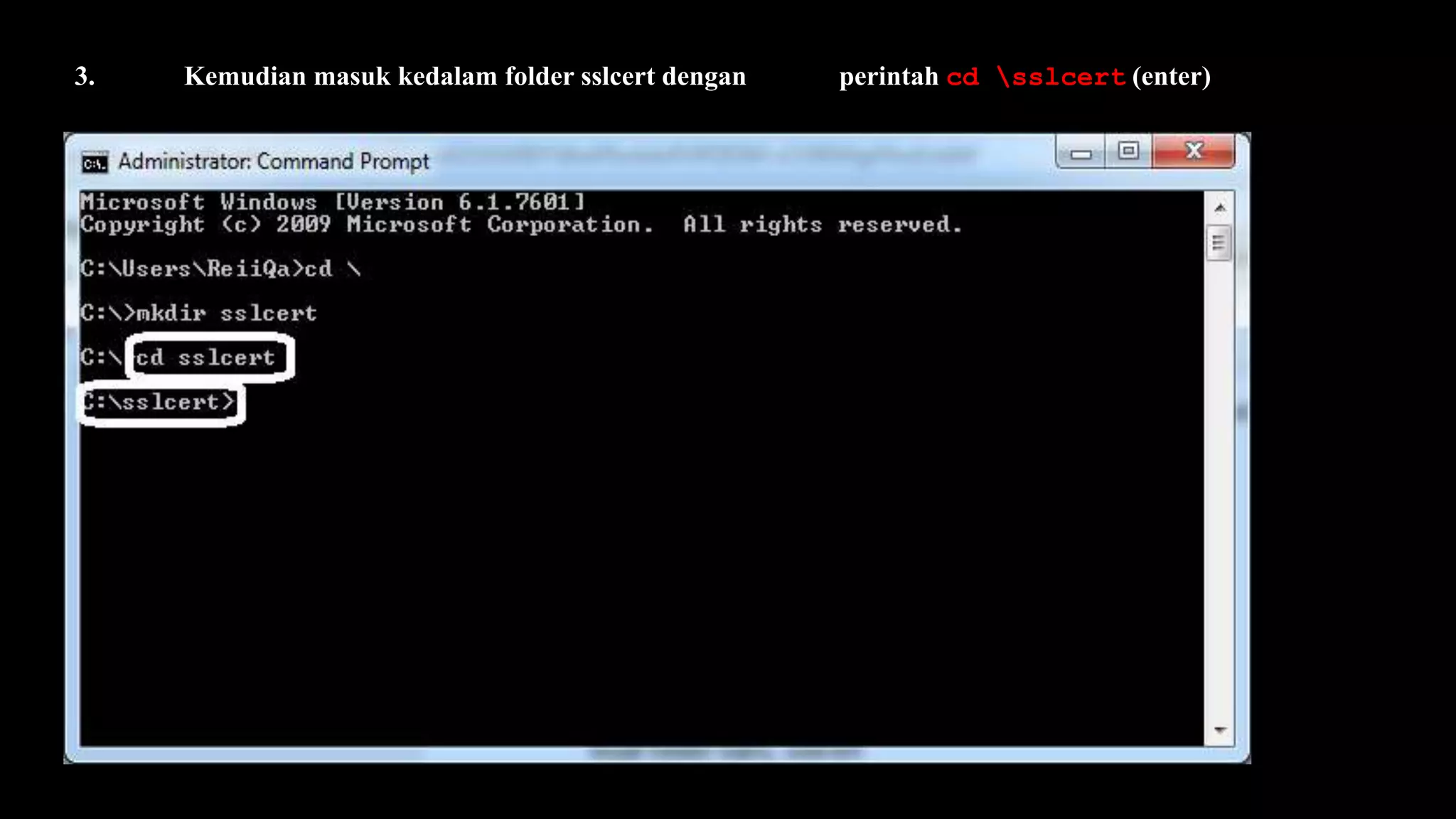 3. Kemudian masuk kedalam folder sslcert dengan perintah cd sslcert (enter)
 