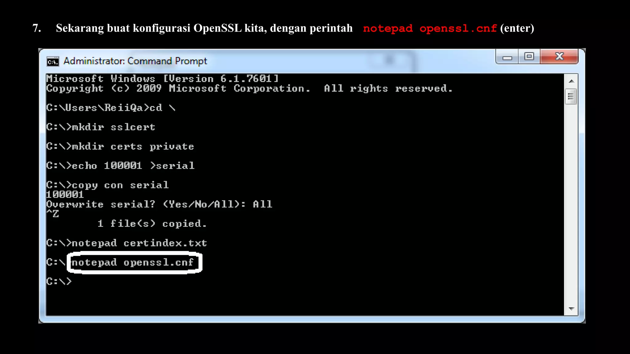 7. Sekarang buat konfigurasi OpenSSL kita, dengan perintah notepad openssl.cnf (enter)
 