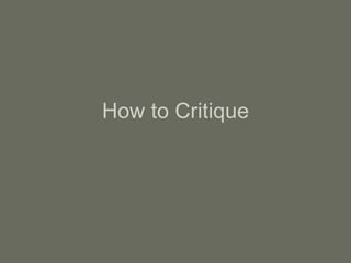 How to Critique 
