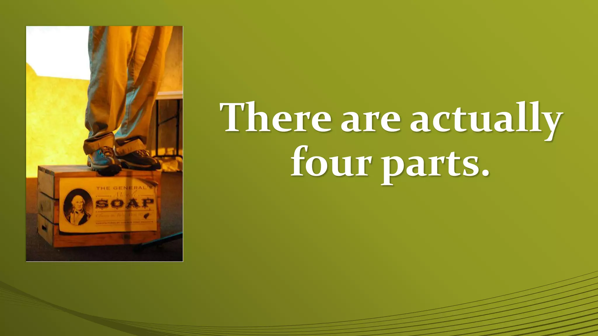 There are actually
four parts.
 