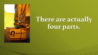 There are actually
four parts.
 