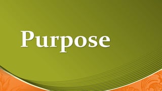 Purpose
 