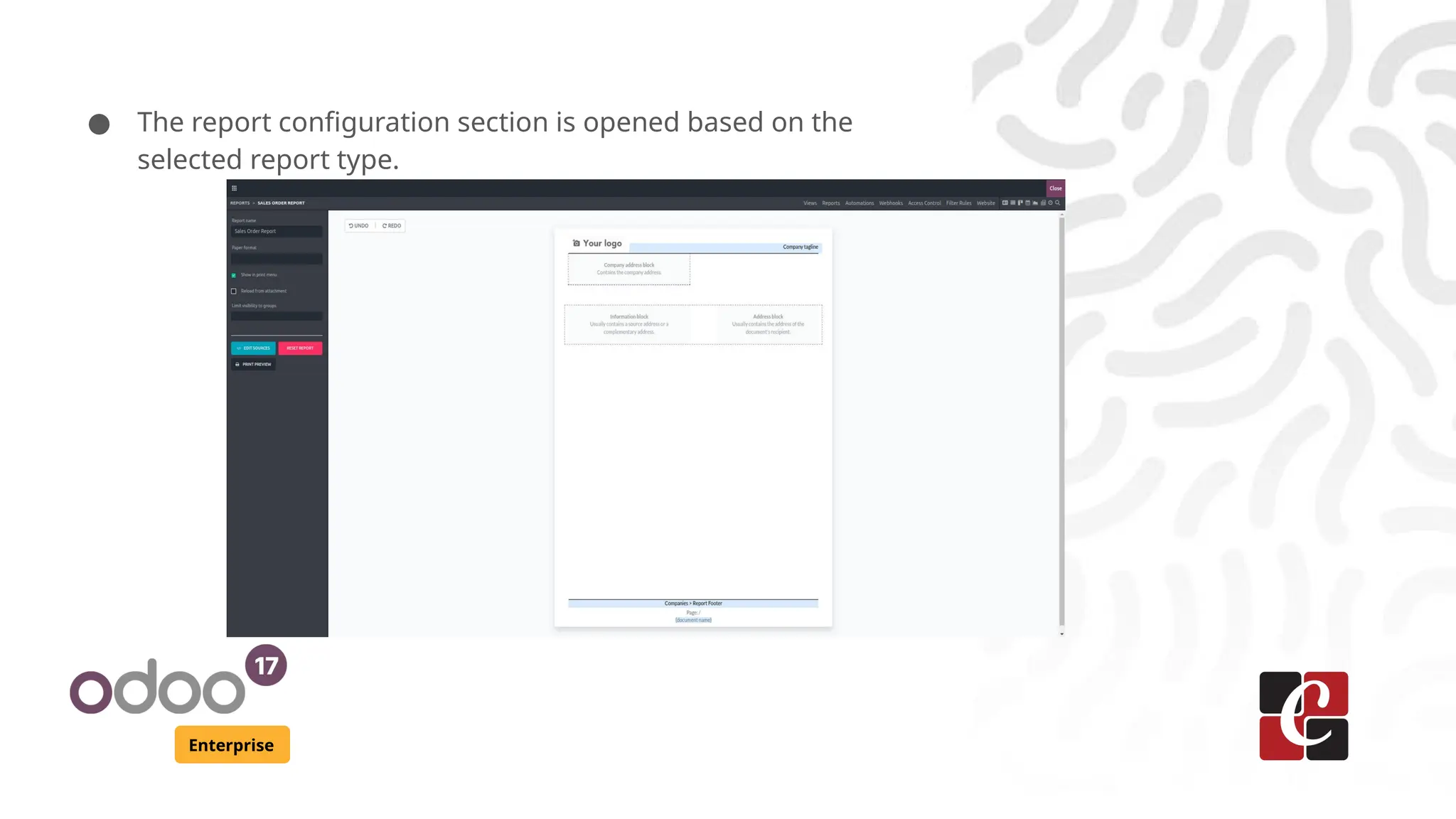 Enterprise
● The report configuration section is opened based on the
selected report type.
 
