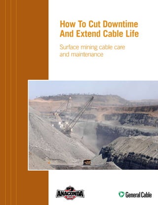 How To Cut Downtime
And Extend Cable Life
Surface mining cable care
and maintenance
 