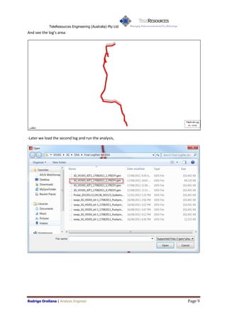 TeleResources Engineering (Australia) Pty Ltd
And see the logs area:




-Later we load the second log and run the analysis,




Rodrigo Orellana | Analysis Engineer                         Page 9
 