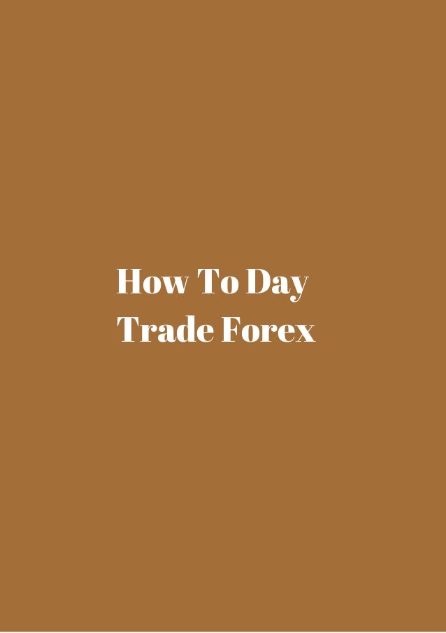 How to day trade forex