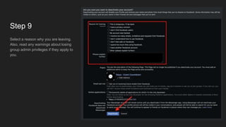 Step 9
Select a reason why you are leaving.
Also, read any warnings about losing
group admin privileges if they apply to
you.
 