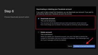 Step 6
Choose Deactivate account option.
 