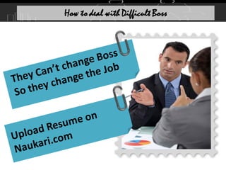 How to deal with Difficult Boss
 