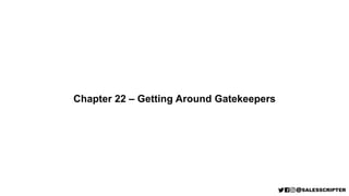 Chapter 22 – Getting Around Gatekeepers
 