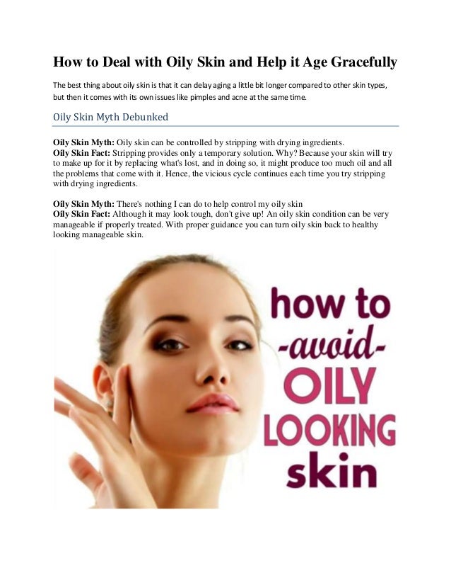 How to Deal with Oily Skin and Help it Age Gracefully How to Deal with Oily Skin and Help it Age Gracefully