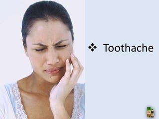  Toothache
 