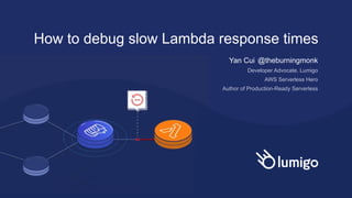 How to debug slow lambda response times