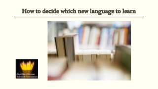 How to decide which new language to learn
 