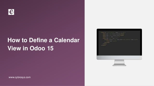 How to Define a Calendar
View in Odoo 15
www.cybrosys.com
 