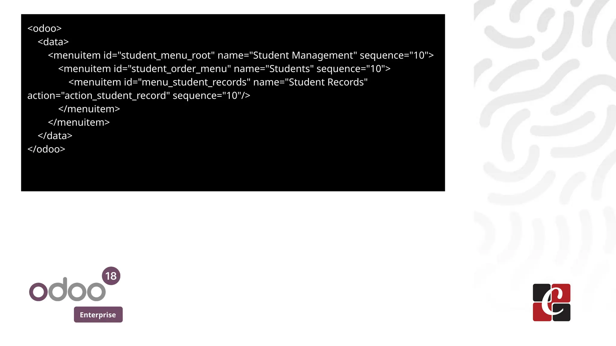 Enterprise
<odoo>
<data>
<menuitem id="student_menu_root" name="Student Management" sequence="10">
<menuitem id="student_order_menu" name="Students" sequence="10">
<menuitem id="menu_student_records" name="Student Records"
action="action_student_record" sequence="10"/>
</menuitem>
</menuitem>
</data>
</odoo>
 
