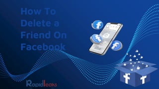 How To
Delete a
Friend On
Facebook
 