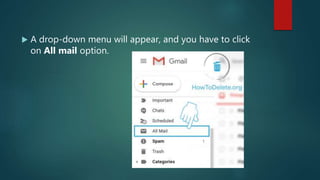  A drop-down menu will appear, and you have to click
on All mail option.
 