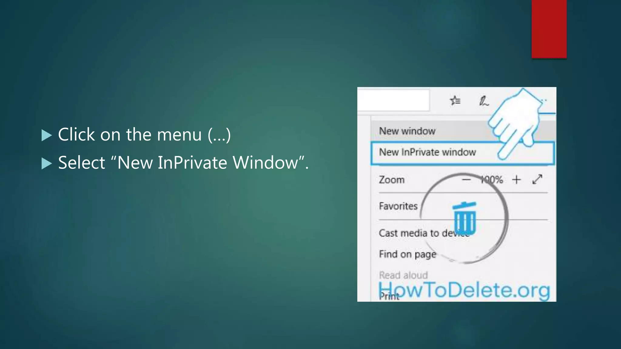  Click on the menu (…)
 Select “New InPrivate Window”.
 