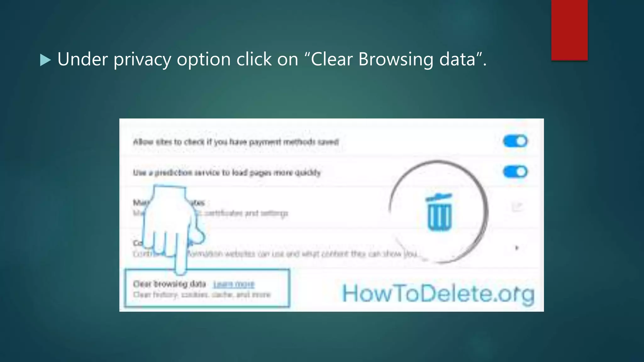  Under privacy option click on “Clear Browsing data”.
 