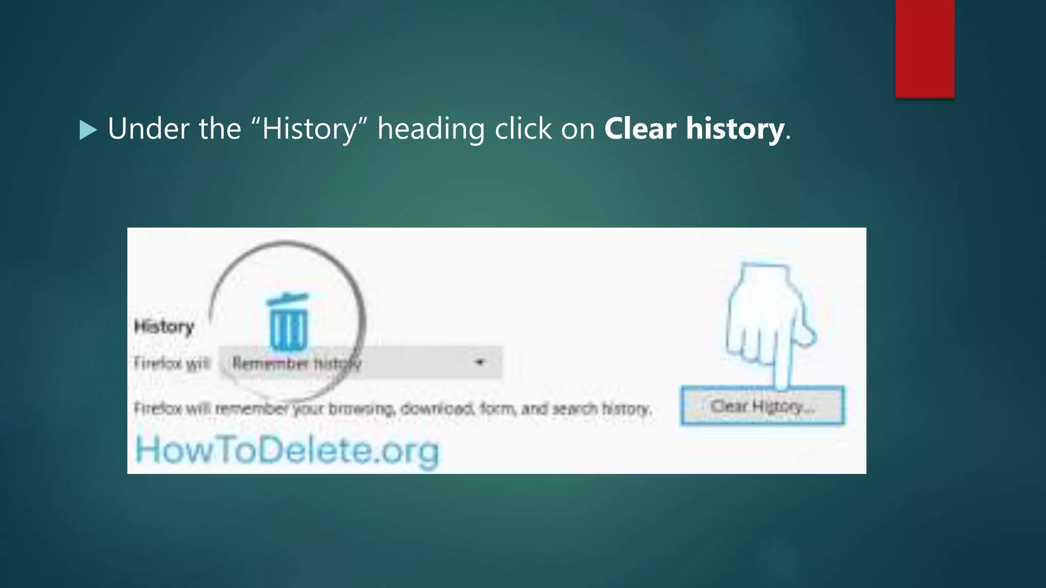  Under the “History” heading click on Clear history.
 