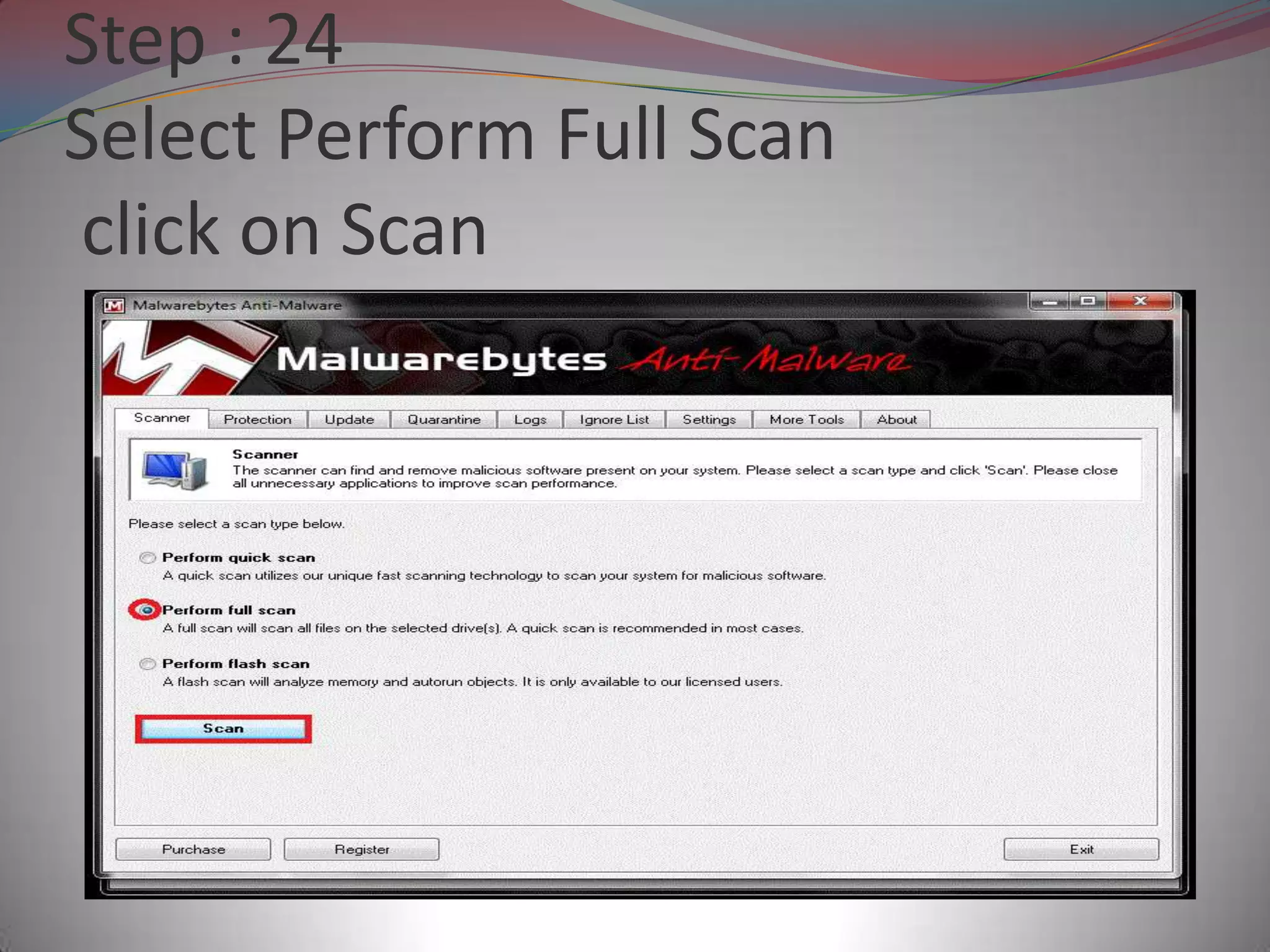 Step : 24
Select Perform Full Scan
click on Scan
 