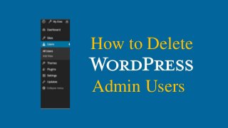How to Delete
Admin Users
 