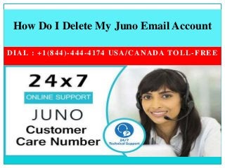 DIAL : +1(844)-444-4174 USA/CANADA TOLL-FREE
How Do I Delete My Juno Email Account
 