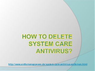 http://www.entfernenspyware.de/system-care-antivirus-entfernen.html
 