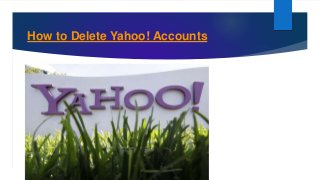 How to Delete Yahoo! Accounts
 