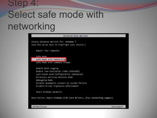 Step 4:
Select safe mode with
networking
 