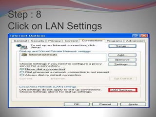 Step : 8
Click on LAN Settings
 