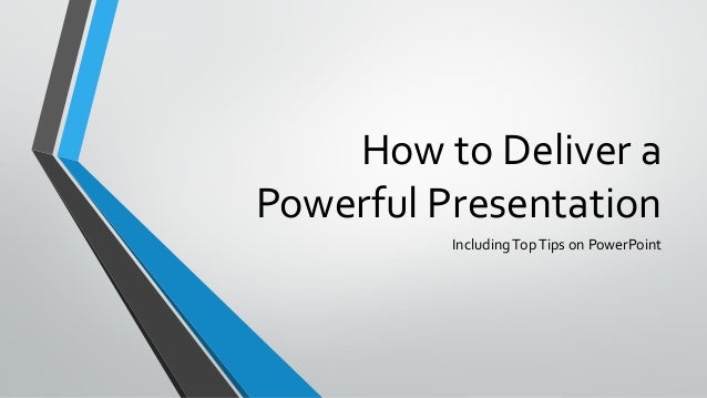 how to deliver powerful presentations using powerpoint
