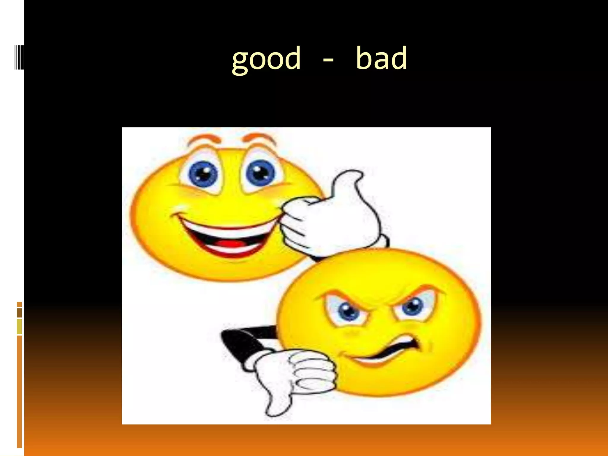 good - bad