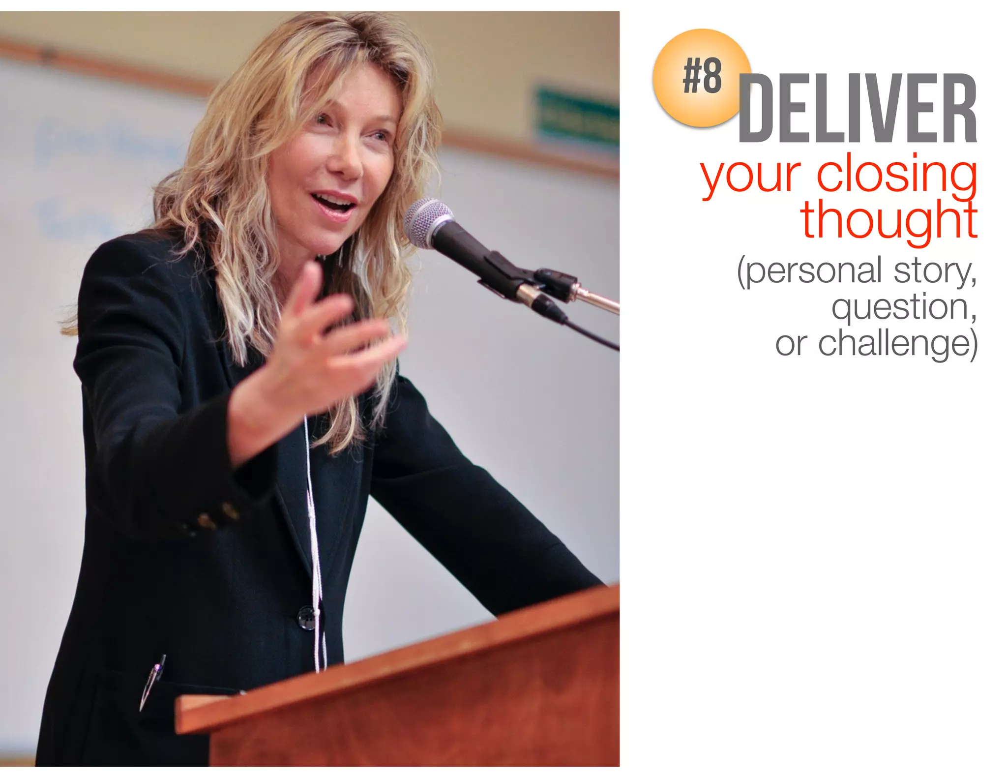 your closing
thought
(personal story,
question,
or challenge)
z#8
deliver
 