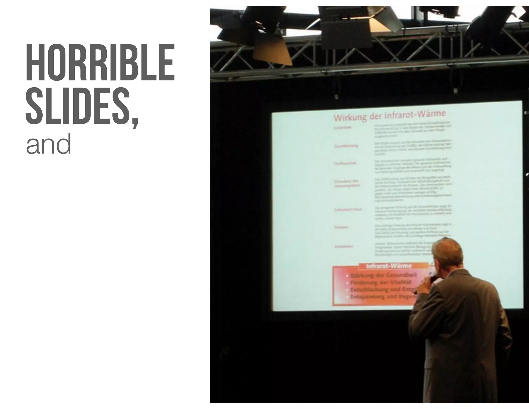 horrible
slides,
and
 