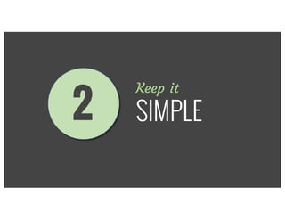 Keep it
SIMPLE2
 