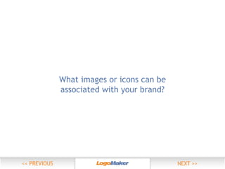What images or icons can be
associated with your brand?

 