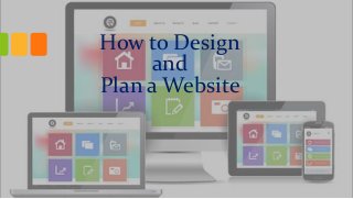 How to Design
and
Plan a Website
 