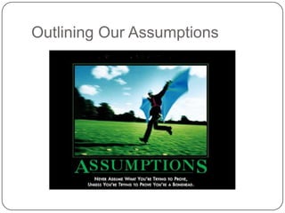 Outlining Our Assumptions<br />