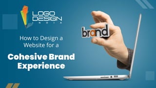 How to Design a Website for a Cohesive Brand Experience.pptx