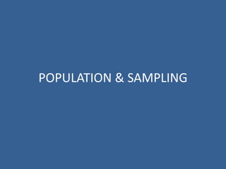POPULATION & SAMPLING
 