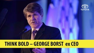 THINK BOLD – GEORGE BORST ex CEO
 