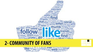 2- COMMUNITY OF FANS
 